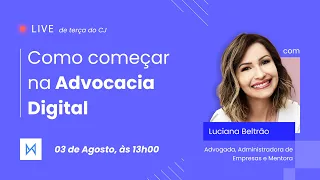 Como começar na Advocacia Digital com Advogada Luciana Beltrão