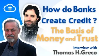 How do Banks create Credit? The basis of Money and Trust | Thomas H. Greco Interview