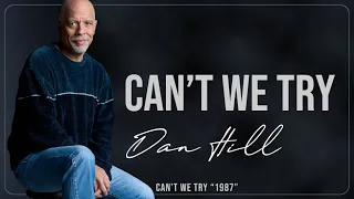 CAN'T WE TRY - DAN HILL feat VONDA SHEPARD