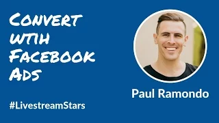 How to Convert with Facebook Ads with Paul Ramondo