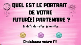 ❤️QUEL EST LE PORTRAIT DE VOTRE FUTUR(E) PARTENAIRE ? & date de votre rencontre💕💍. ✨TIRAGE 3 CHOIX.✨