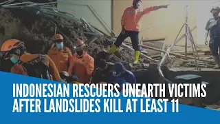 Indonesian rescuers unearth victims after landslides kill at least 11