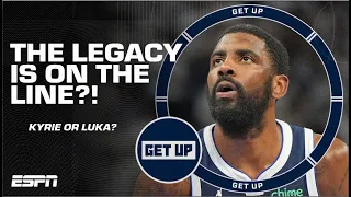 Kyrie Irving or Luka Doncic: Who’s legacy is MORE on the line?! | Get Up
