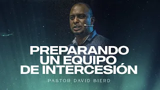 Pastor David Bierd -//PREPARANDO UN EQUIPO DE INTERCESION//CLASE PARA LIDERES//