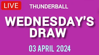 The National Lottery Thunderball draw live results from Wednesday 3 April 2024  Thunderball tonight