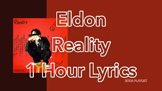 Eldon  - Reality (Lyrics) (1 Hour Loop)