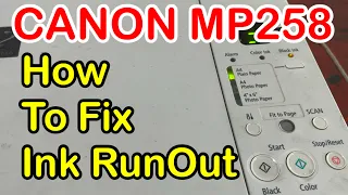 Canon Mp258 Ink RunOut Issue | INK RUN OUT CANON PIXMA