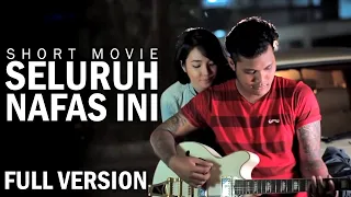 Last Child Seluruh Nafas Ini (Official Film PENDEK Versi FULL)