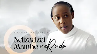 Hannah Mapepeta : Ndizadzeyi Mambo Nerudo