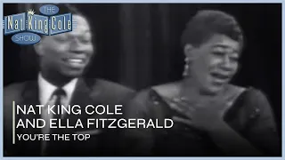 Nat King Cole and Ella Fitzgerald Perform You're The Top | The Nat King Cole Show