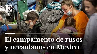 REFUGIADOS de la GUERRA en UCRANIA llegan a MÉXICO | EL PAÍS