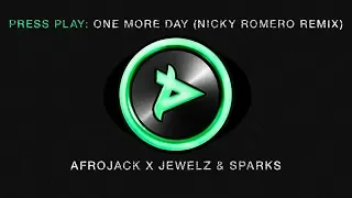 Afrojack x Jewelz & Sparks - One More Day (Nicky Romero Remix)