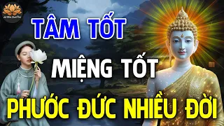 Người Tâm Tốt Miệng Tốt Phúc Đức Hưởng Nhiều Đời ( Rất Thấm ) _ An Nhiên Hạnh Phúc