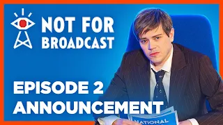 Not For Broadcast: Episode 2 is coming January 2021! Probably.