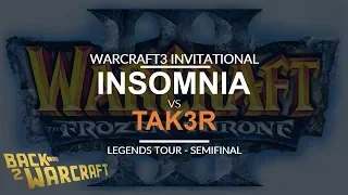 WC3INV 2018 - Legends Semifinal - [H] Insomnia vs. Tak3r [O]