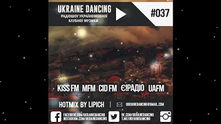 Ukraine Dancing - Podcast #037 (Mixed by Lipich) [KISS FM 10.08.2018]