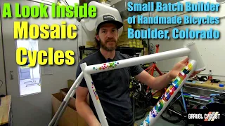 A Look Inside Mosaic Cycles: Small Batch Builder - Boulder, Colorado