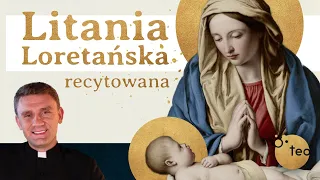 Recytowana Litania Loretańska - czyta ks. Teodor