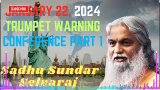 Sadhu Sundar Selvaraj ★ January 22, 2024 Trumpet Warning Conference Part 1