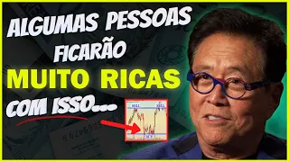 Essa é a maior oportunidade na história do mundo - Robert Kiyosaki Dublado Português