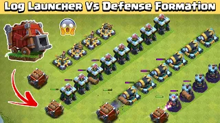 LOG LAUNCHER Vs Max Defense FORMATION | Clash of Clans