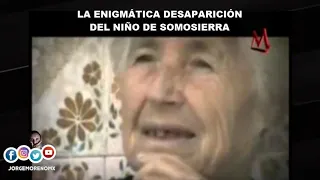 El increíble caso del menor desaparecido / Somosierra