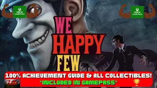 We Happy Few - 100% Achievement Guide & FULL Walkthrough! W/ ALL Collectibles *Included In Gamepass*