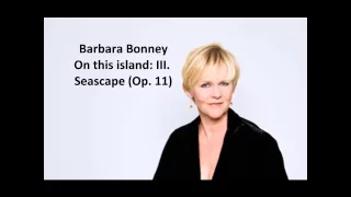 Barbara Bonney: The complete "On this island Op. 11" (Britten)