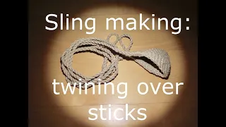 Tutorial: Sling making by twining over sticks