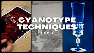 Top 5 CREATIVE Cyanotype Techniques!