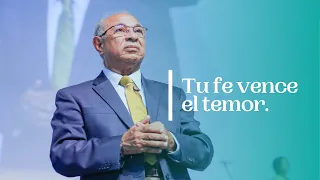 Tu fe vence el temor | Ps. José Satirio || Iglesia Centro Cristiano