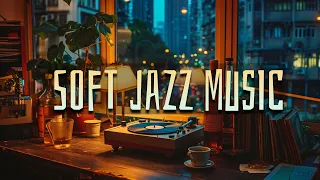 Soft Jazz Instrumental Music ☕Smooth Jazz Instrumental Music for Work, Study, Relax 🎶