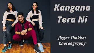 Kangana Tera Ni | Abeer Arora | Jiggar Thakkar Choreography | Jiggar X 2totango |