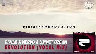 R3hab & NERVO & Ummet Ozcan - Revolution (Vocal Mix) - Time Records