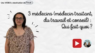 3 médecins (médecin traitant, du travail et conseil) : qui fait quoi ?