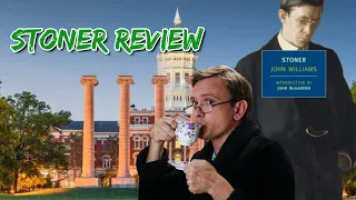 Stoner Review! | A Mediocre Professor Wanders Into a Masterpiece