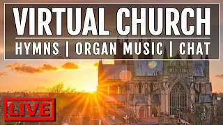 🔴 Virtual Church - 14 Hymns & 3 Organ Pieces for your Sunday afternoon