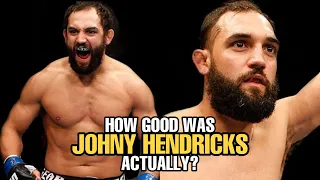 How GOOD was Johny Hendricks Actually?