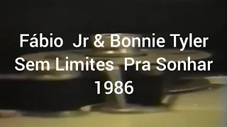 Fábio Jr & Bonnie Tyler (Sem Limites Pra Sonhar) 1986