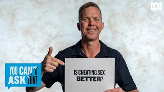 Is cheating sex better? | You Can't Ask That