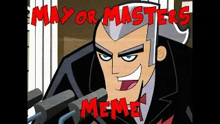 Danny Phantom ~ Mayor Masters Meme