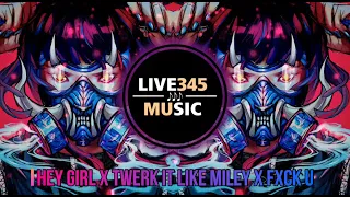 TIKTOK || Hey Girl x Twerk It Like Miley x Fxck U (MIX REMIX 2023) - LIVE345MUSIC