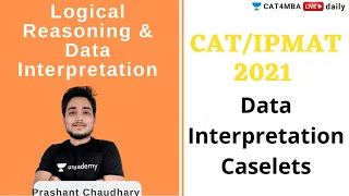 CAT and IPMAT 2021 | Data Interpretation Caselets | Prashant Chaudhary