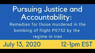 Pursuing Justice and Accountability: Remedies for those murdered in the bombing of flight PS752