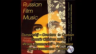 Dunaevskij – Overture  to Captain Grant’s Children (1936)