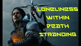 Loneliness Within Death Stranding