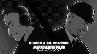 Guigoo & Dr. Peacock - Japanese Nightclub (Official Video)