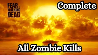 Fear the Walking Dead (All Zombie Kills) Season 1 - Season 8 Complete