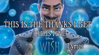 Chris Pine - This is the Thanks I Get?! (Lyrics) [From "Wish"]