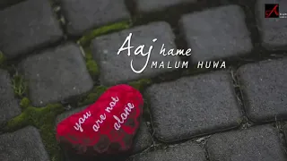 Kitna Pyar Tumhe Karte Hain Aaj Hume Maloom Hua WhatsApp status